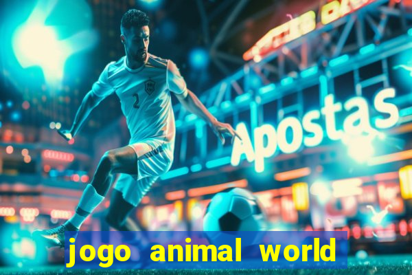 jogo animal world paga mesmo